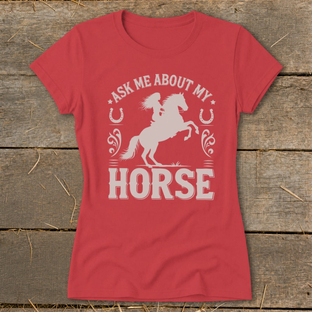 Red t-shirt with "Ask Me About My Horse" text and equestrian graphic.