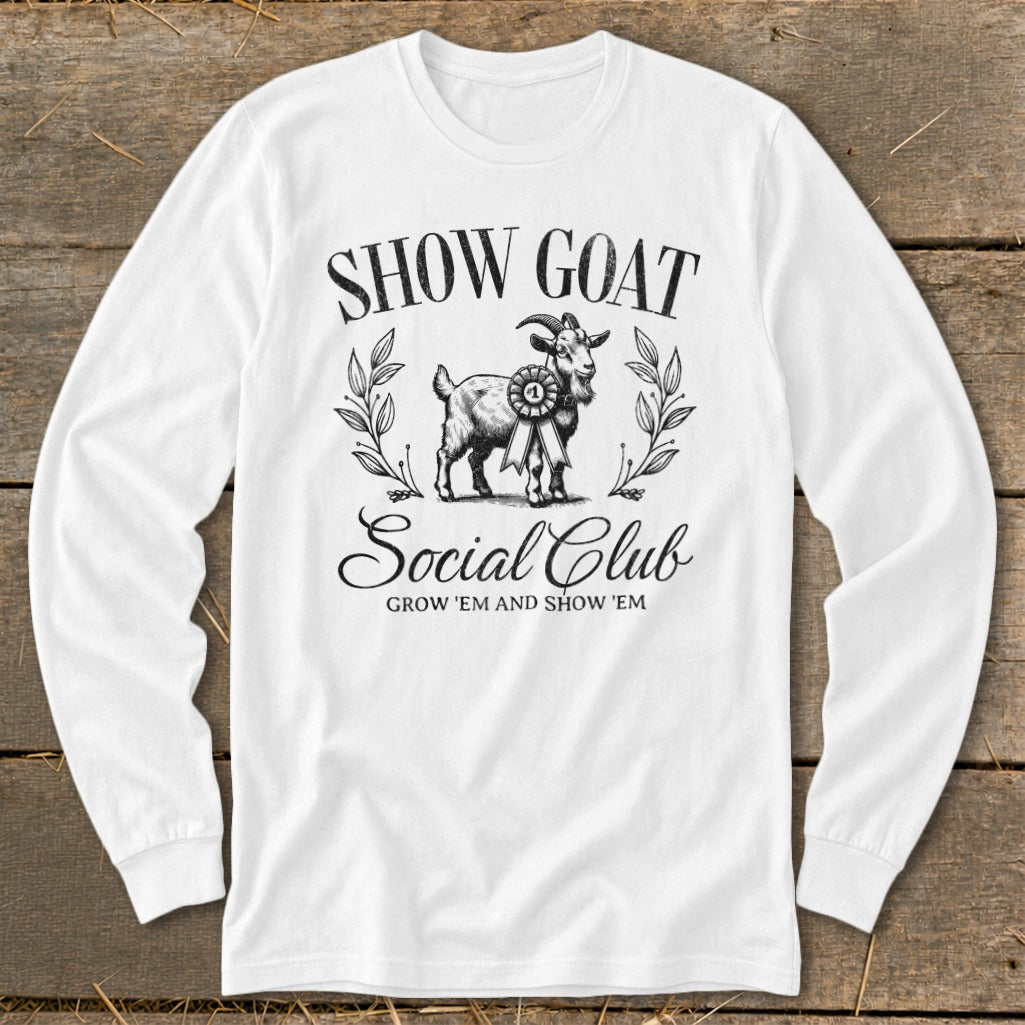 White long-sleeve shirt with "Show Goat Social Club" and a goat graphic.