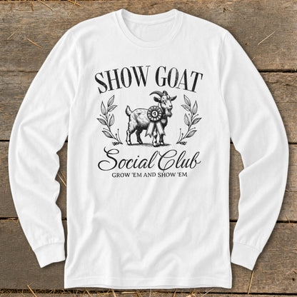 White long-sleeve shirt with "Show Goat Social Club" and a goat graphic.