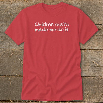 Red t-shirt with white text that reads "Chicken math made me do it".