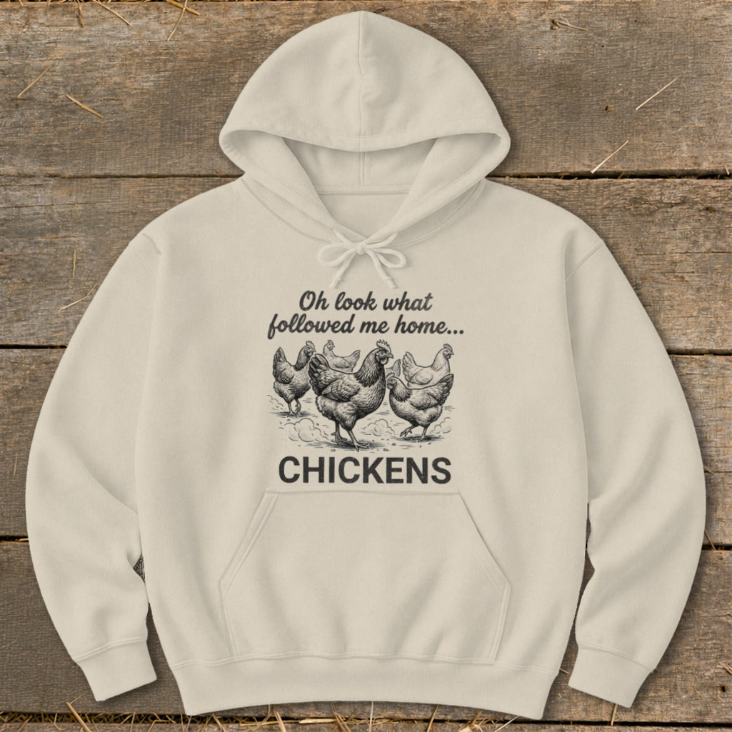 Beige hoodie with chickens graphic and text "Oh look what followed me home... CHICKENS".