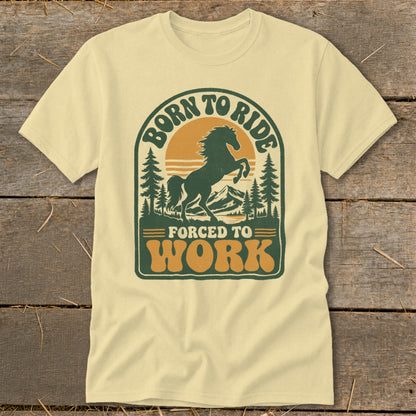 Cream t-shirt with "Born to Ride Forced to Work" graphic featuring a horse.