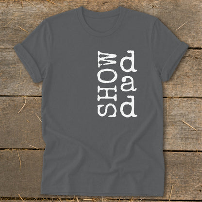 Gray t-shirt with white "Show Dad" text in typewriter font.