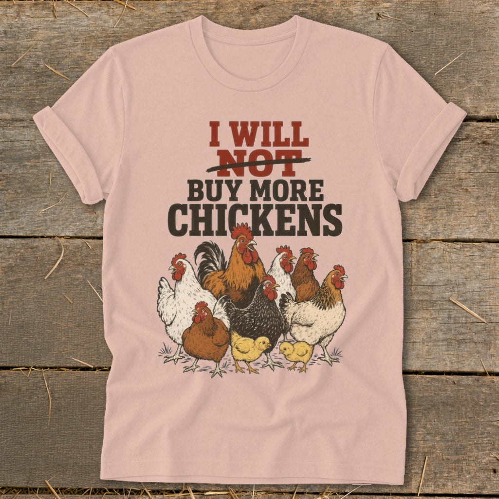 T-shirt with "I will NOT buy more CHICKENS" text and illustration of chickens.