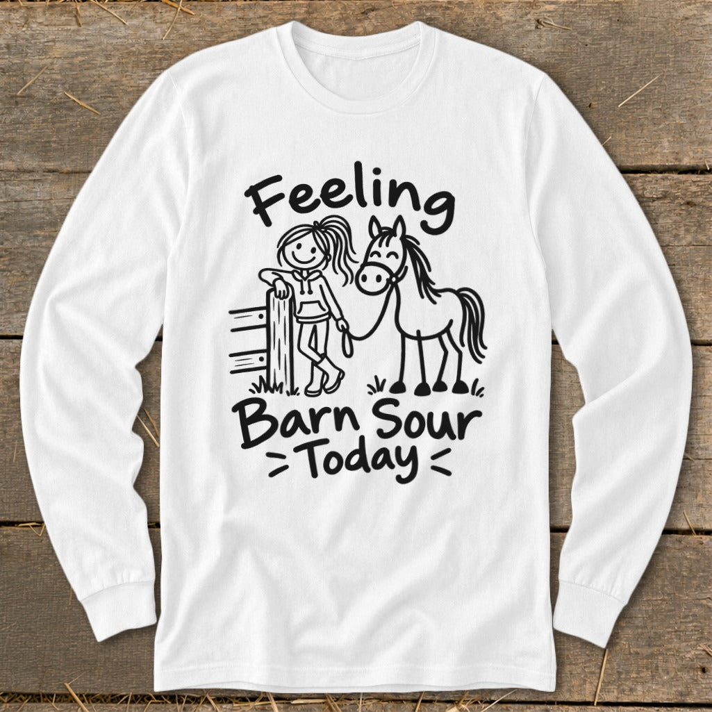 White long-sleeve shirt with "Feeling Barn Sour Today" and stick figures of a girl and horse.