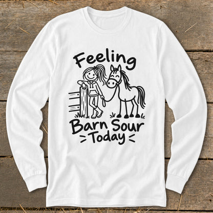 White long-sleeve shirt with "Feeling Barn Sour Today" and stick figures of a girl and horse.