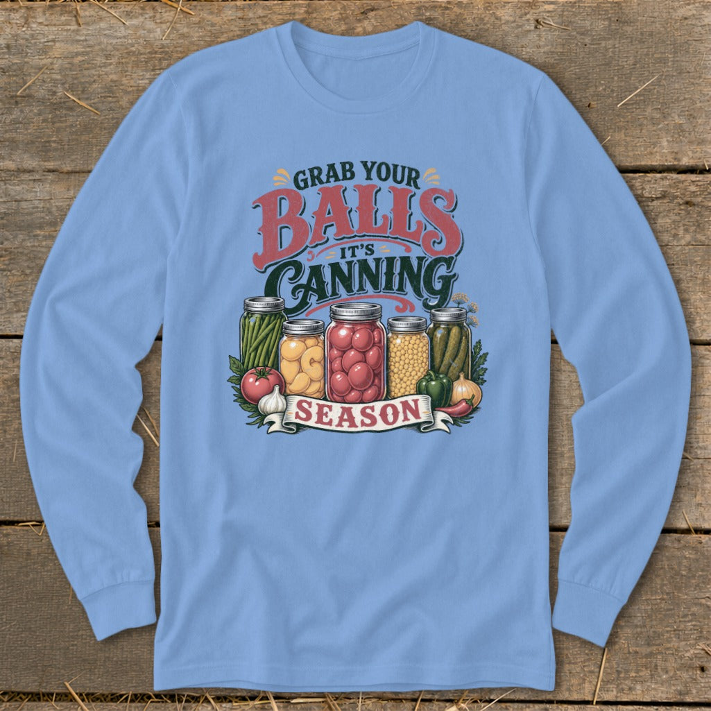 Light blue long sleeve shirt with "Grab Your Balls It's Canning Season" graphic.