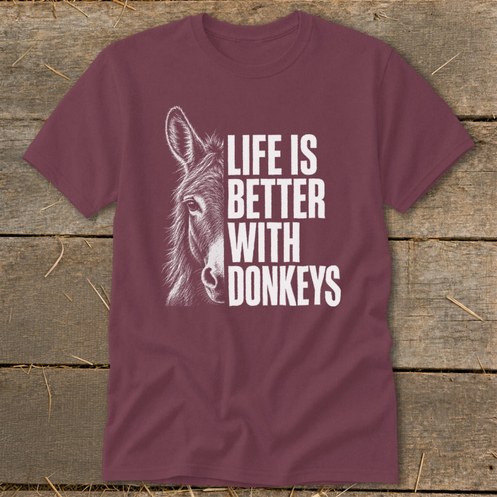 Maroon t-shirt with white text "Life is Better With Donkeys" and a donkey illustration.