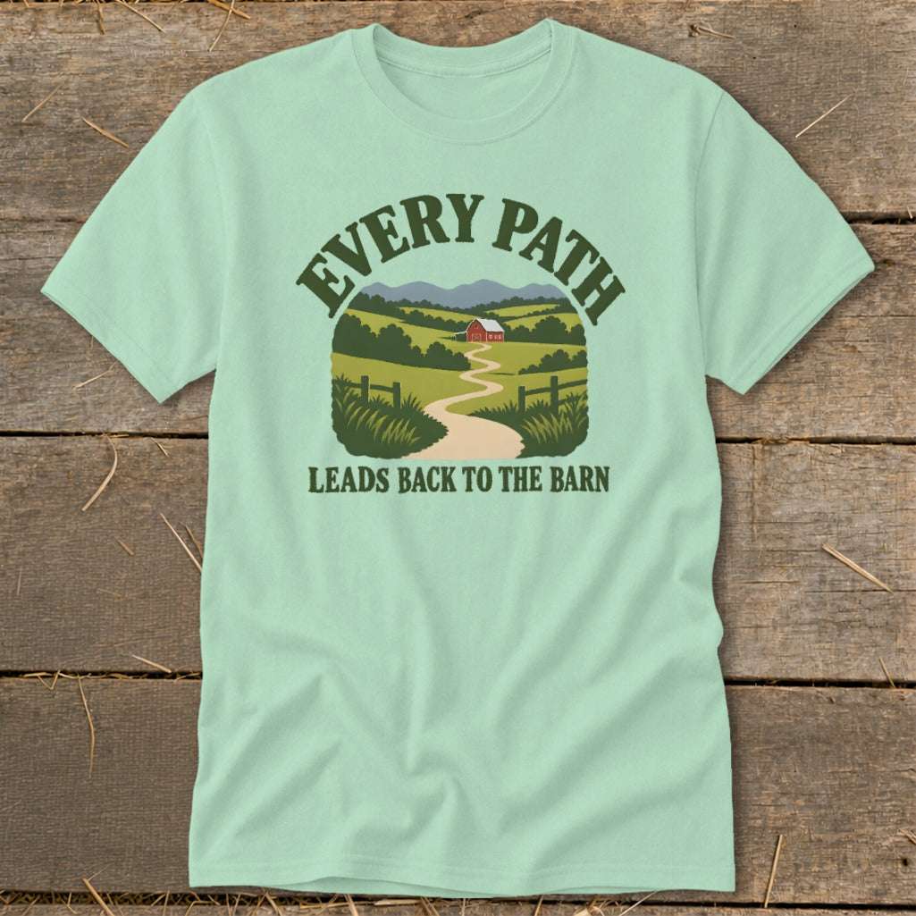 Mint t-shirt with a scenic farm graphic and text "EVERY PATH LEADS BACK TO THE BARN."