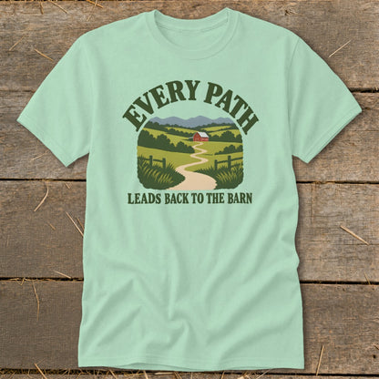 Mint t-shirt with a scenic farm graphic and text "EVERY PATH LEADS BACK TO THE BARN."