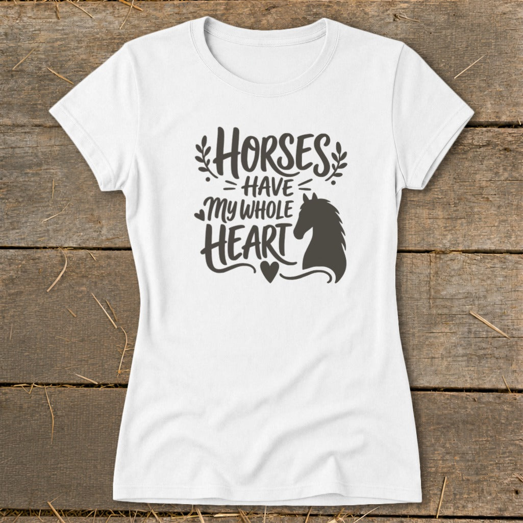 White t-shirt with "Horses Have My Whole Heart" text and horse silhouette.