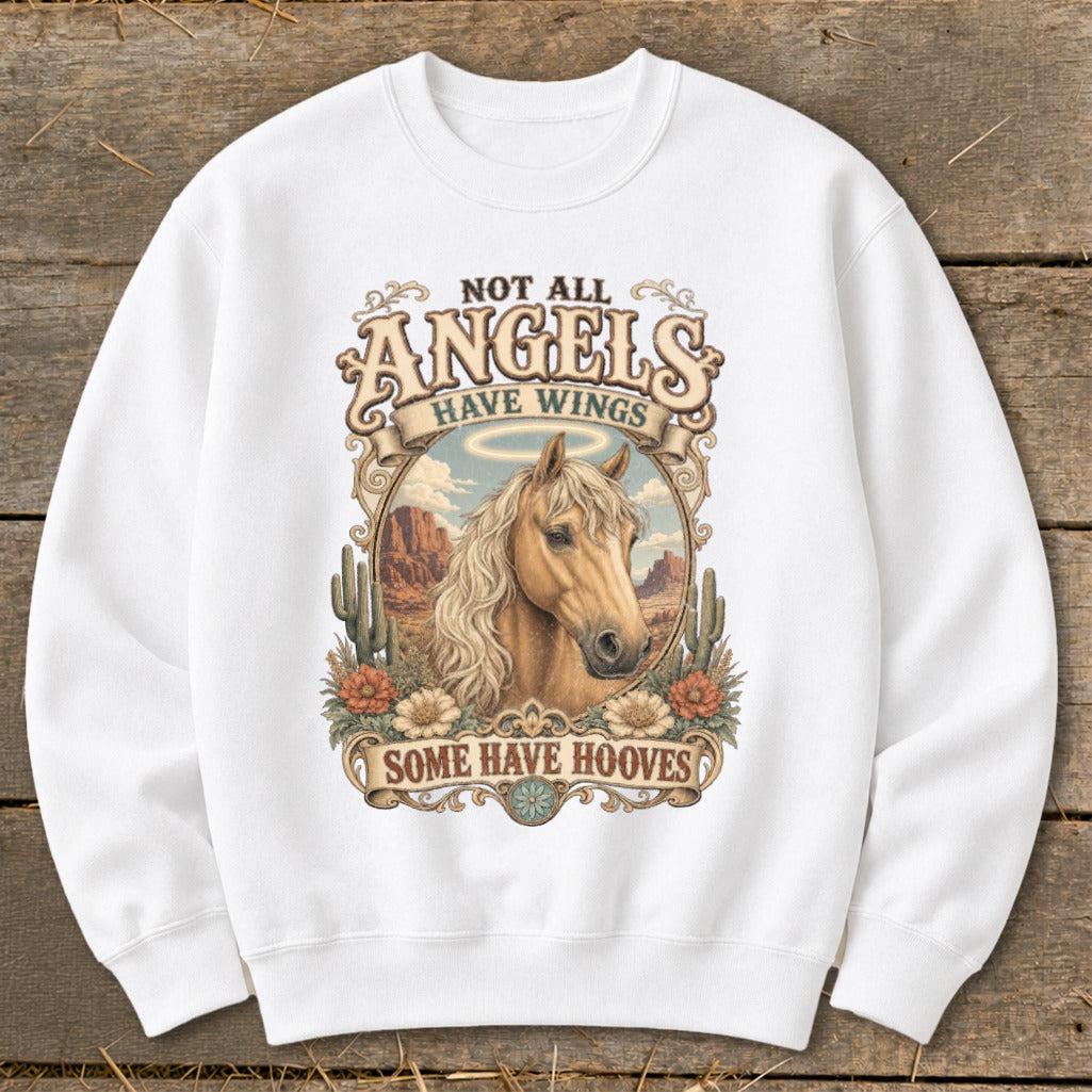 White sweatshirt with a graphic of a horse and the text "Not All Angels Have Wings, Some Have Hooves."