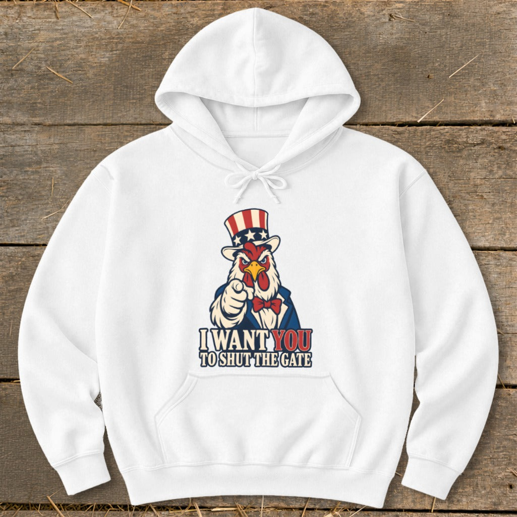 White hoodie with Uncle Sam chicken graphic and text "I WANT YOU TO SHUT THE GATE".