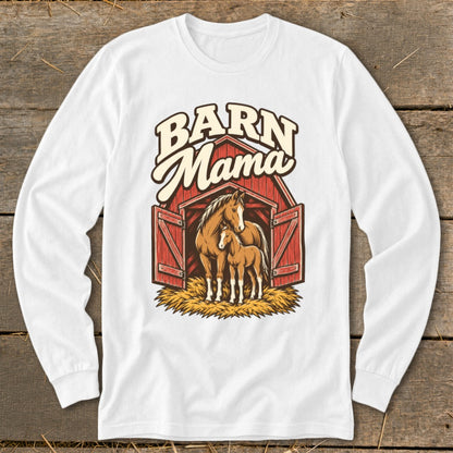 White long sleeve shirt with "Barn Mama" text and horse and foal graphic.