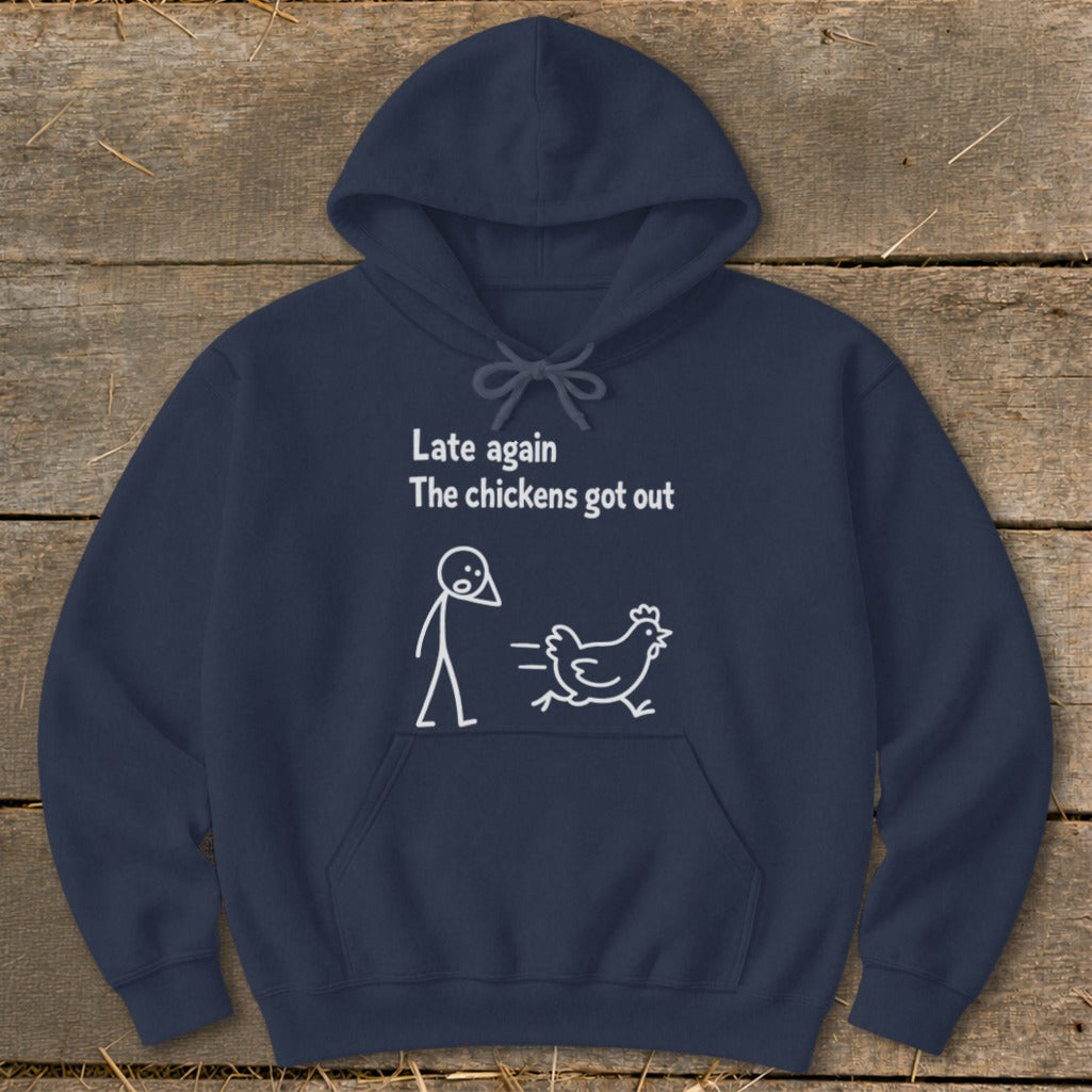 Navy hoodie with "Late again The chickens got out" text and stick figure chasing a chicken.