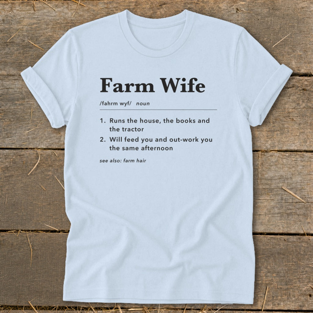 Light blue t-shirt with "Farm Wife" definition printed on it.