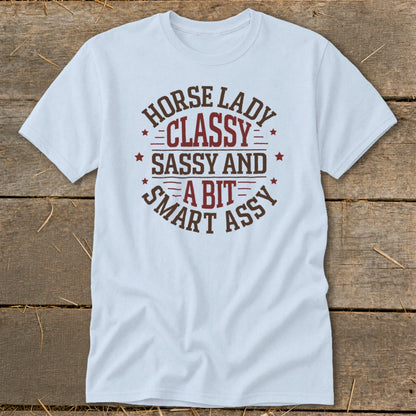Light blue t-shirt with "Horse Lady Classy Sassy and a bit Smart Assy" text design.
