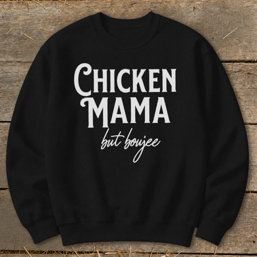Black sweatshirt with "CHICKEN MAMA but boujee" text in white.