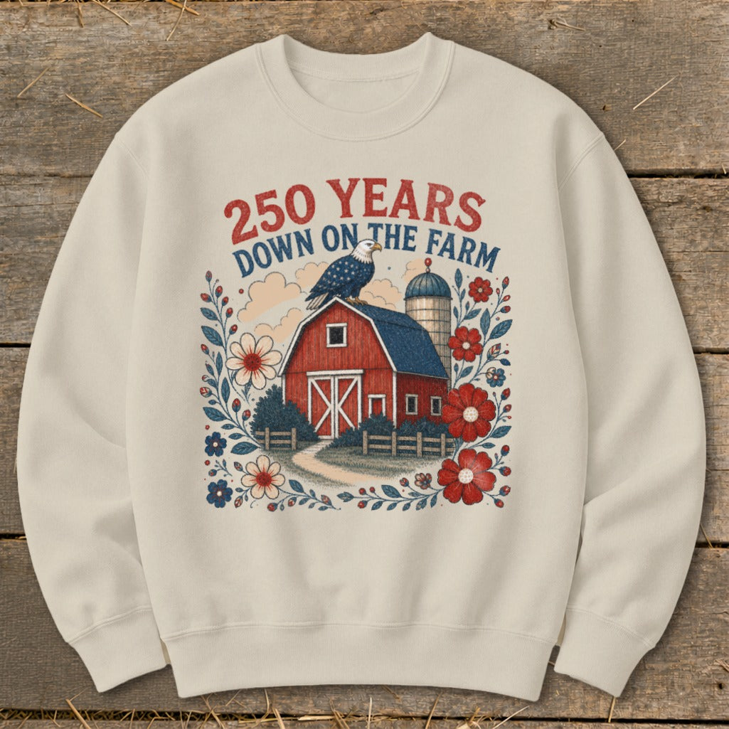 Cream sweatshirt with red barn, eagle, silo, flowers, and "250 Years Down On The Farm" text.