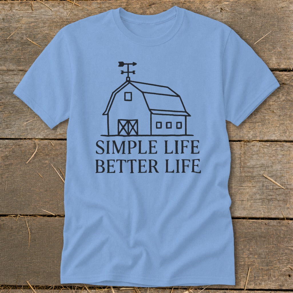 Light blue t-shirt with a barn illustration and "SIMPLE LIFE BETTER LIFE" text.