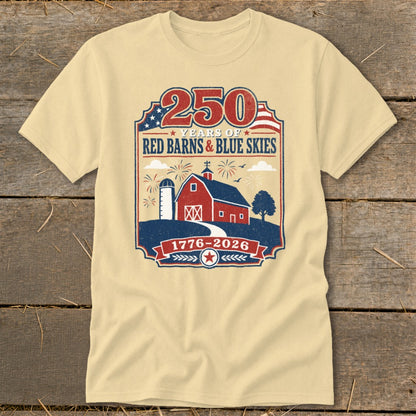 Cream t-shirt with "250 Years of Red Barns & Blue Skies 1776-2026" graphic.