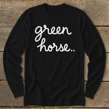 Black long-sleeve shirt with white cursive text "green horse..".