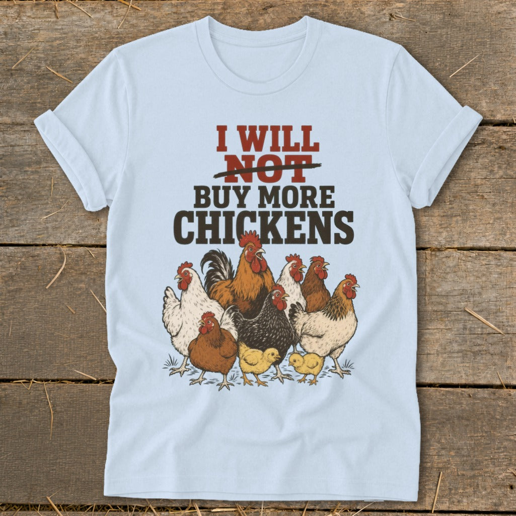 Light blue t-shirt with "I will not buy more chickens" text and chicken illustrations.