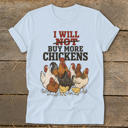 Light blue t-shirt with "I will not buy more chickens" text and chicken illustrations.