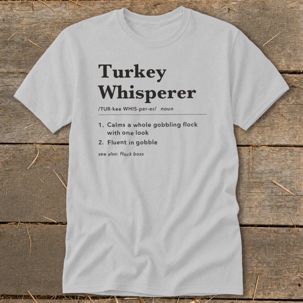 Light grey t-shirt with "Turkey Whisperer" dictionary definition text.