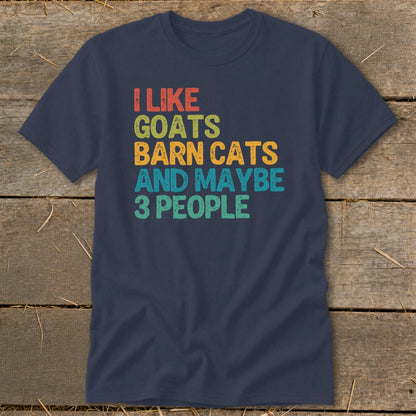 Navy t-shirt with distressed text: I Like Goats, Barn Cats, and Maybe 3 People.