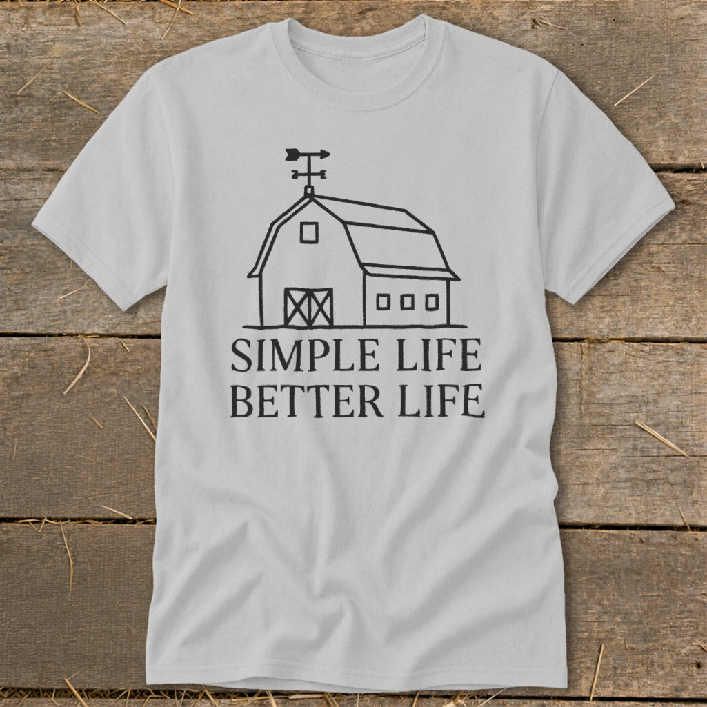 Light grey t-shirt with black barn graphic and text "SIMPLE LIFE BETTER LIFE".