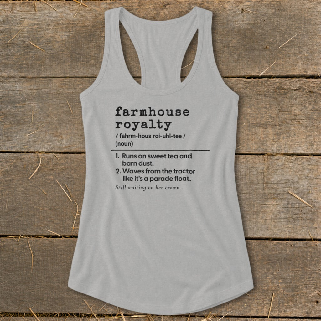 Gray tank top with "farmhouse royalty" definition printed on it.