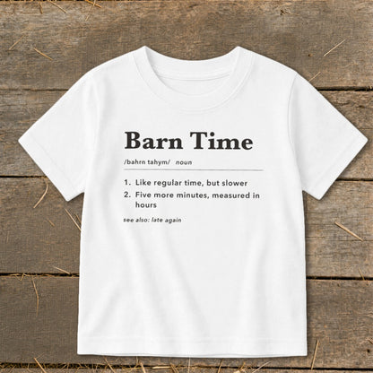 White t-shirt with "Barn Time" definition: slower time, five minutes measured in hours, see also: late again.