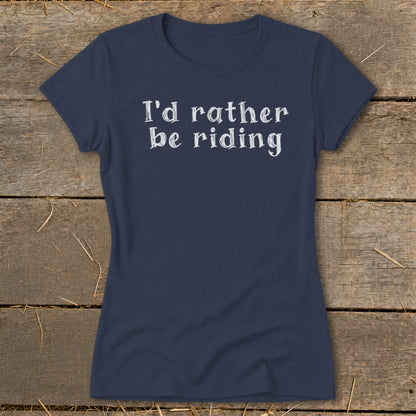 Navy t-shirt with white text that says "I'd rather be riding."