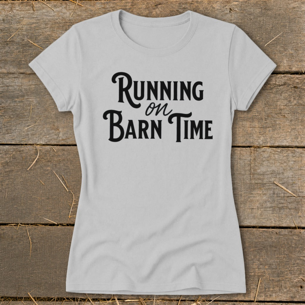 Light gray t-shirt with black text "Running on Barn Time".