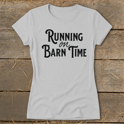 Light gray t-shirt with black text "Running on Barn Time".