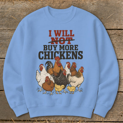 Light blue sweatshirt with illustration of chickens and text "I WILL NOT BUY MORE CHICKENS."