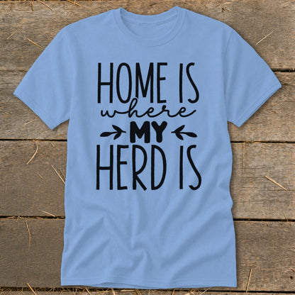 Light blue t-shirt with black text reading "HOME IS where MY HERD IS".
