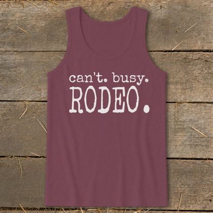 Burgundy tank top with "can't. busy. RODEO." text in white.