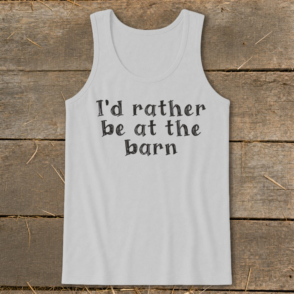 Light gray tank top with black text reading "I'd rather be at the barn."