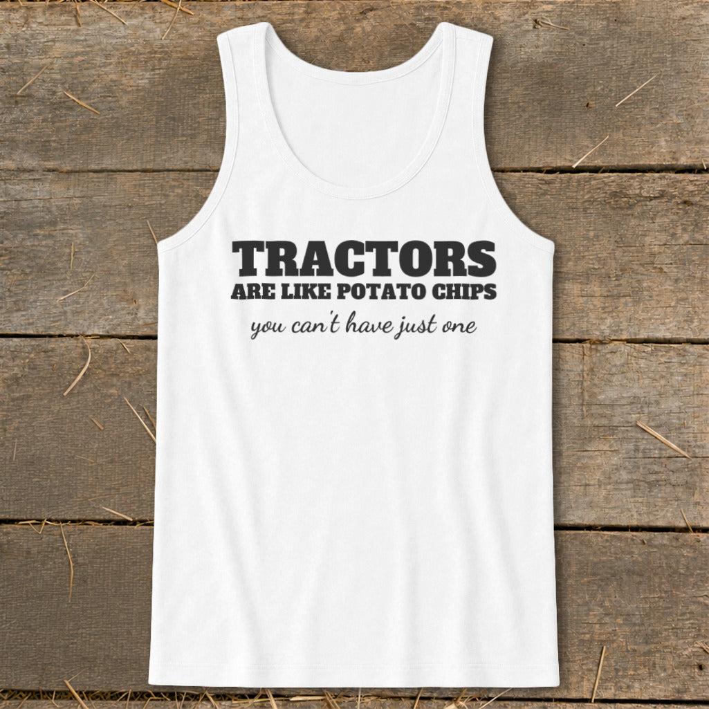 White tank top with black text: "Tractors are like potato chips you can't have just one."