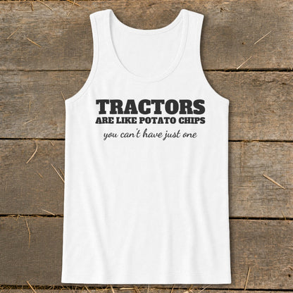 White tank top with black text: "Tractors are like potato chips you can't have just one."