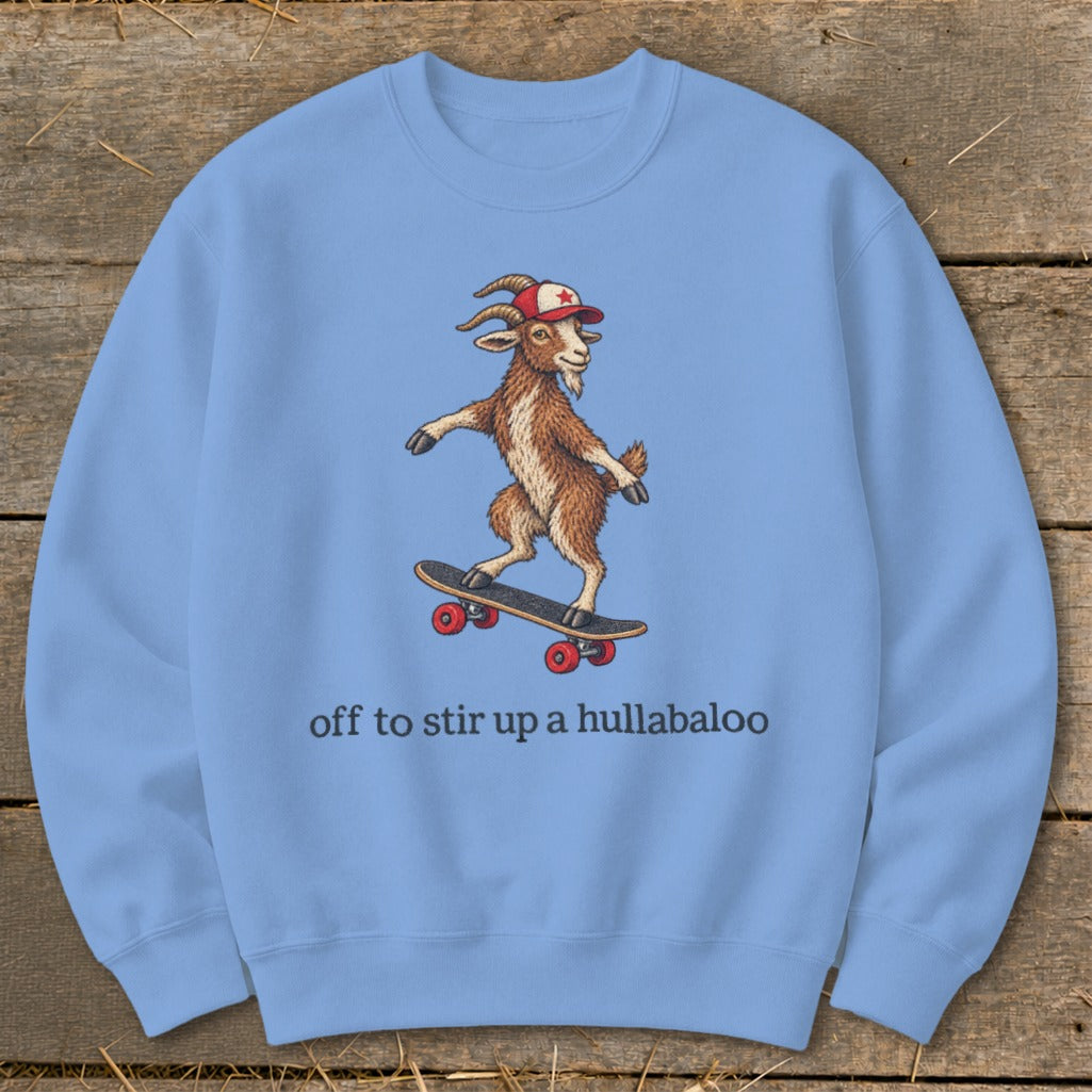 Off To Stir Up a Hullabaloo Sweatshirt
