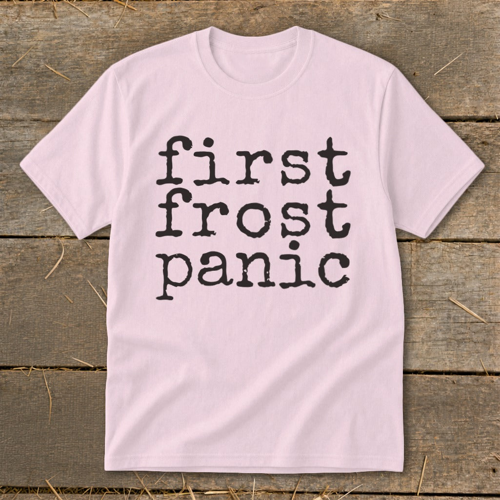 Light pink t-shirt with black text reading "first frost panic."