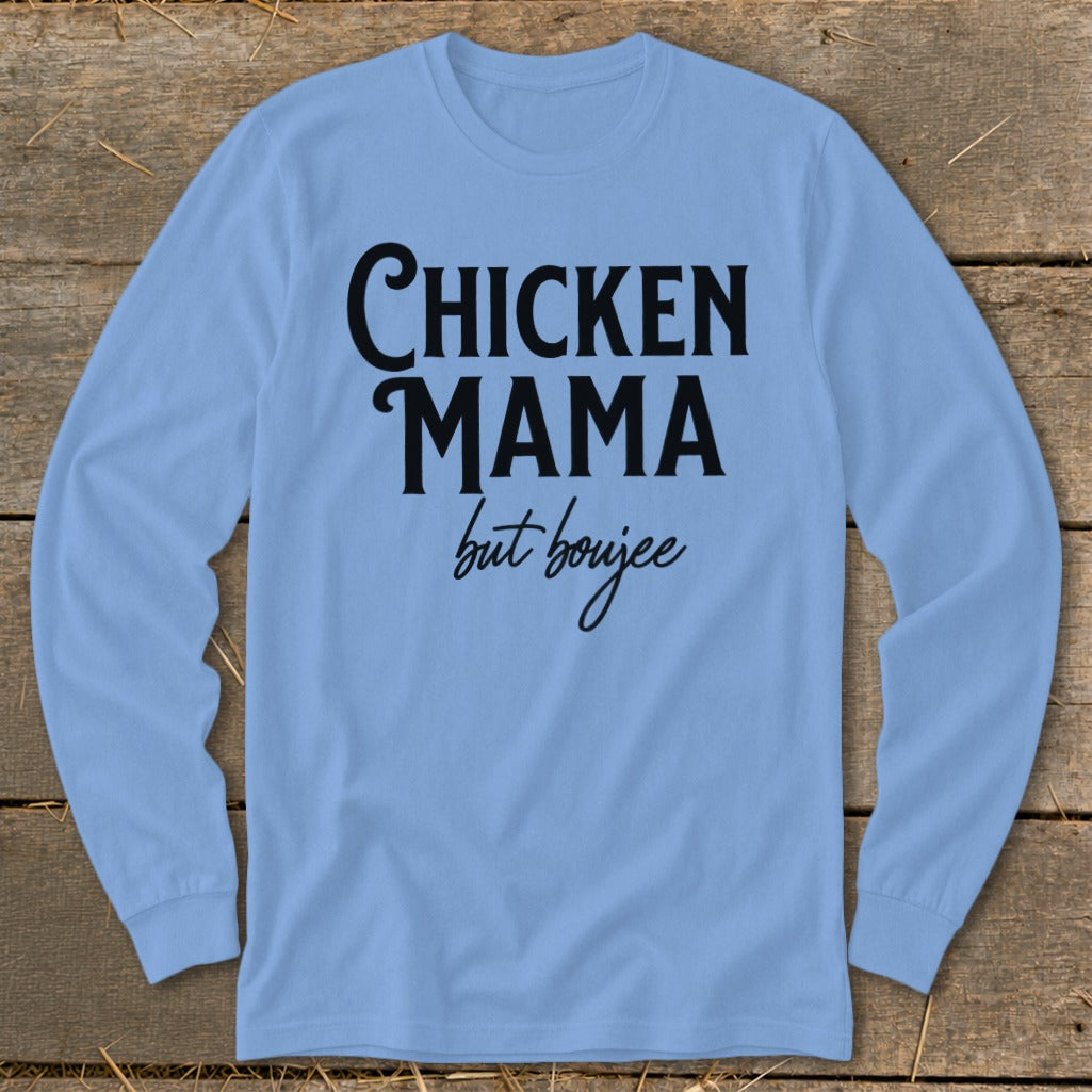 Light blue long-sleeve shirt with "CHICKEN MAMA but boujee" text.