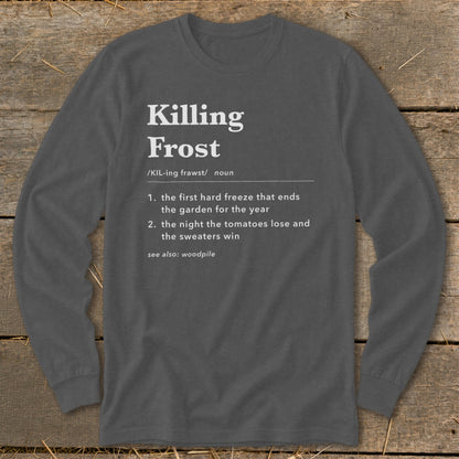 Dark grey long-sleeve t-shirt with white dictionary-style text defining Killing Frost, laid flat on wooden planks.