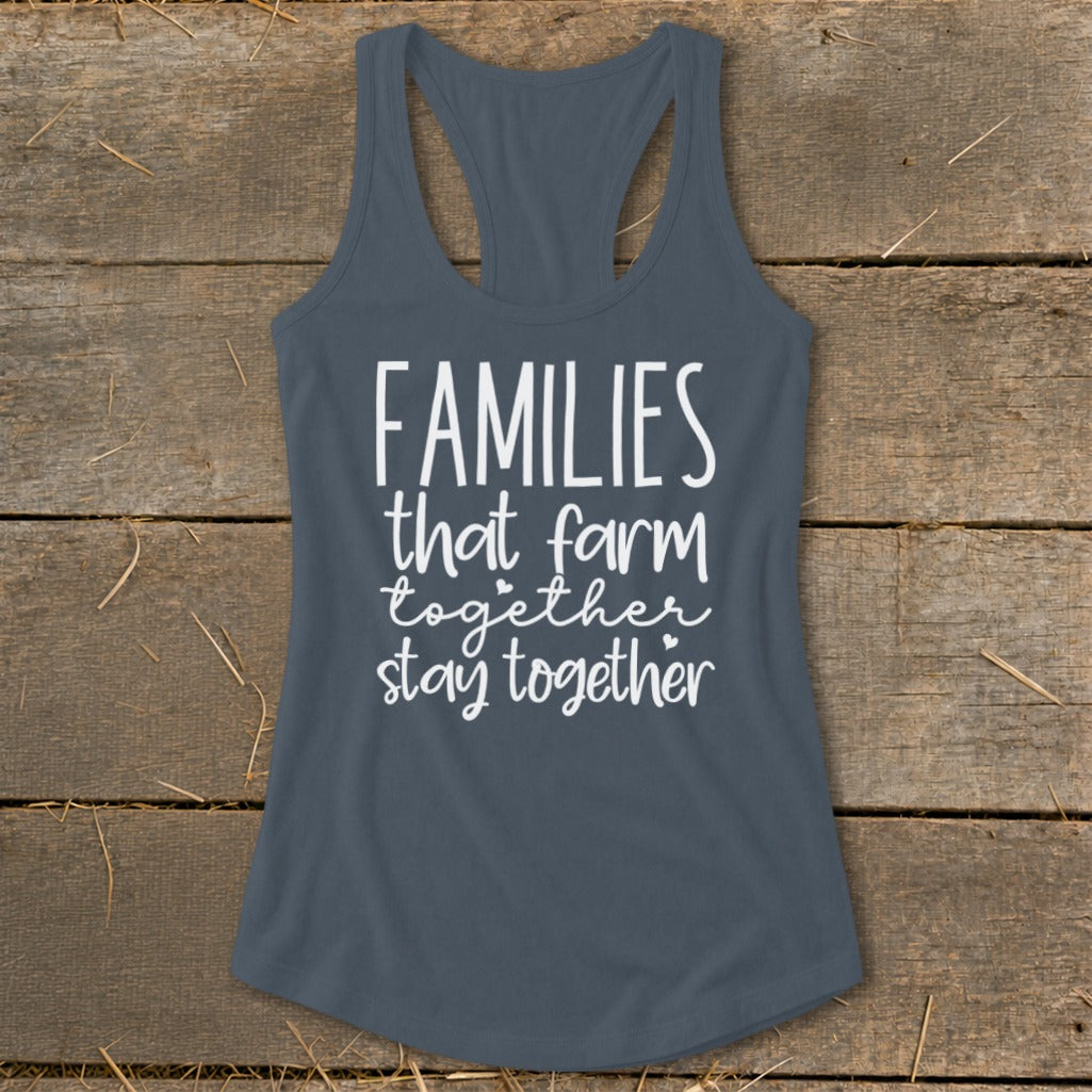 Grey tank top with white text "FAMILIES that farm together stay together".