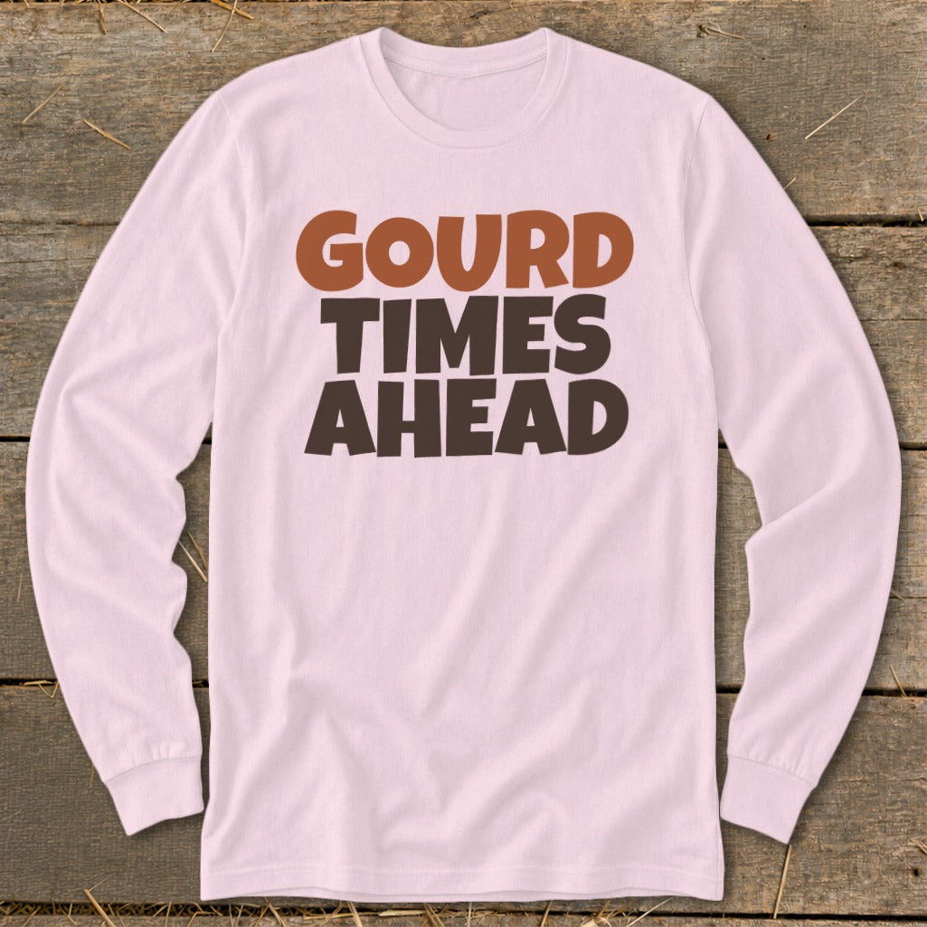 Light pink long sleeve shirt with "GOURD TIMES AHEAD" text.