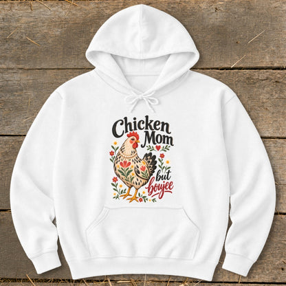 White hoodie with "Chicken Mom but boujee" text and a decorated hen illustration.