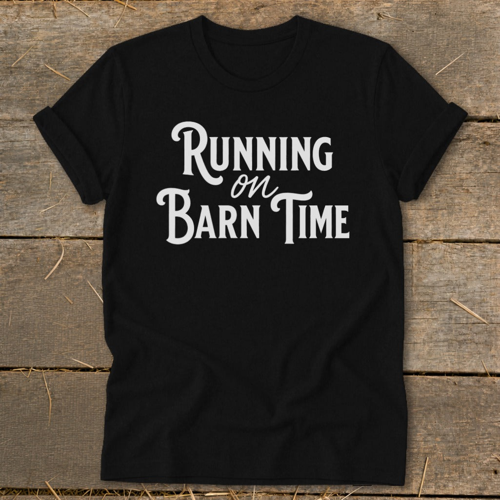 Black t-shirt with white text reading "Running on Barn Time".